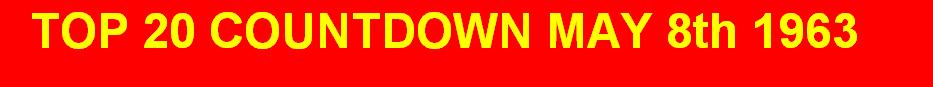 TOP 20 COUNTDOWN MAY 8th 1963 download file